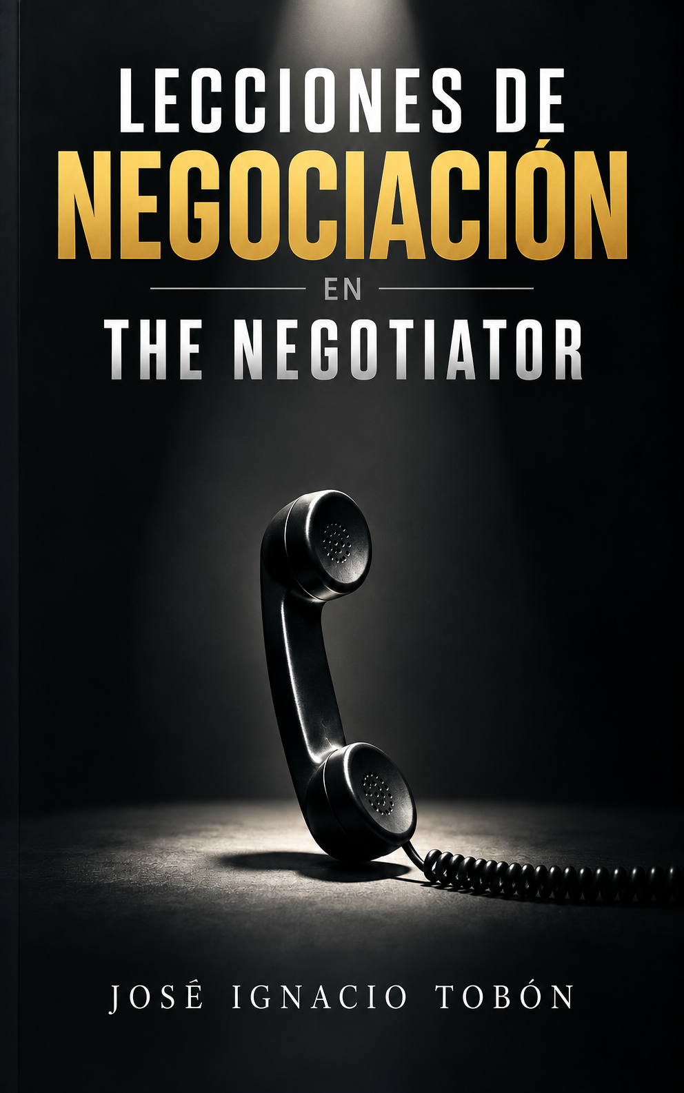 Lecciones de negociación en The Negotiator — libro de José Ignacio Tobón