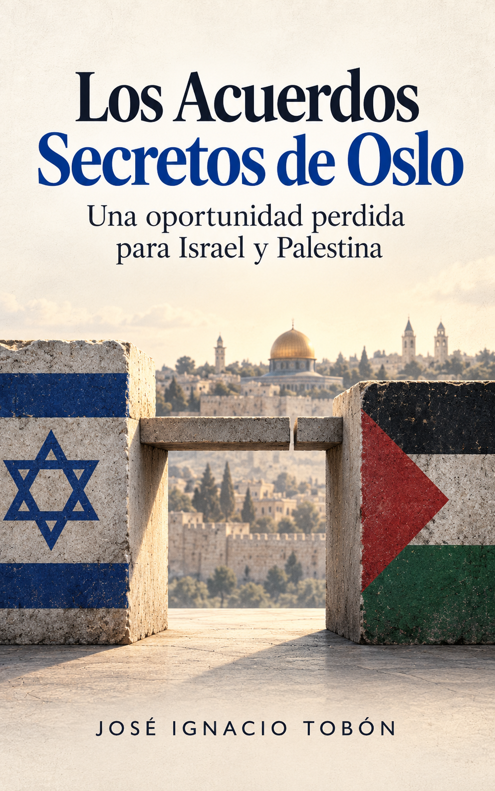 Los Acuerdos Secretos de Oslo — libro de José Ignacio Tobón