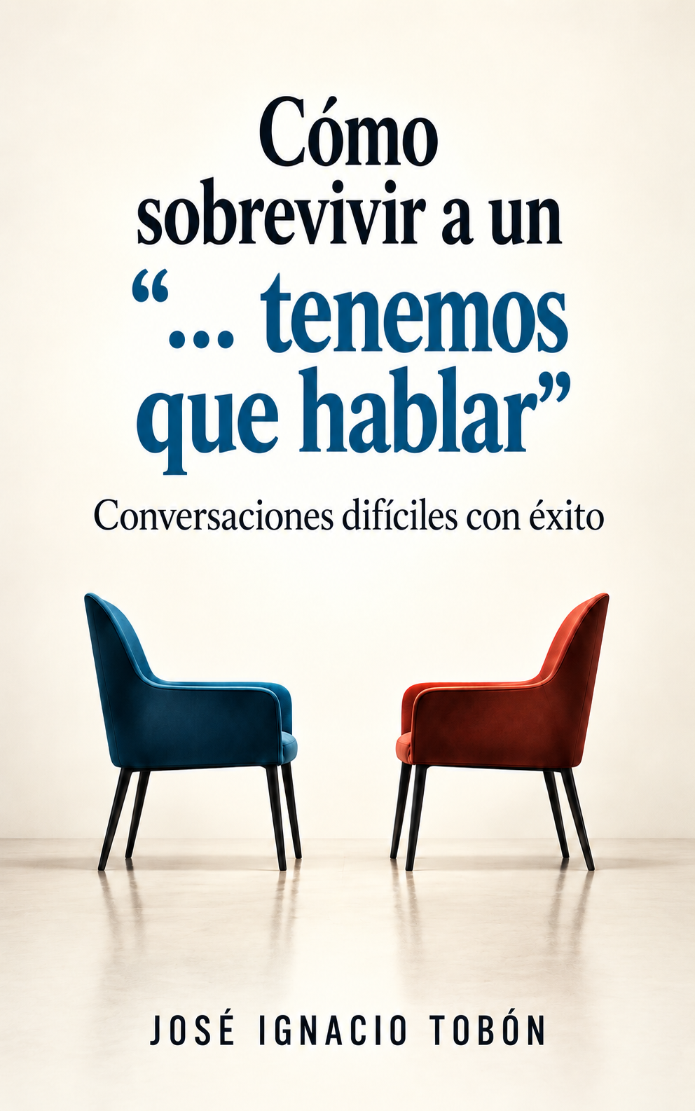 Cómo sobrevivir a un ... tenemos que hablar — libro de José Ignacio Tobón