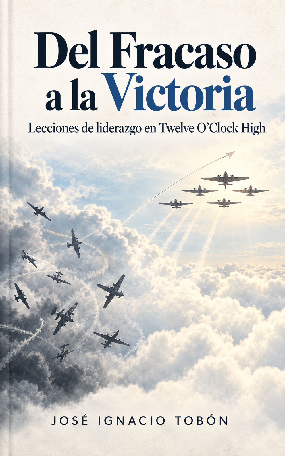 Del Fracaso a la Victoria — libro de José Ignacio Tobón